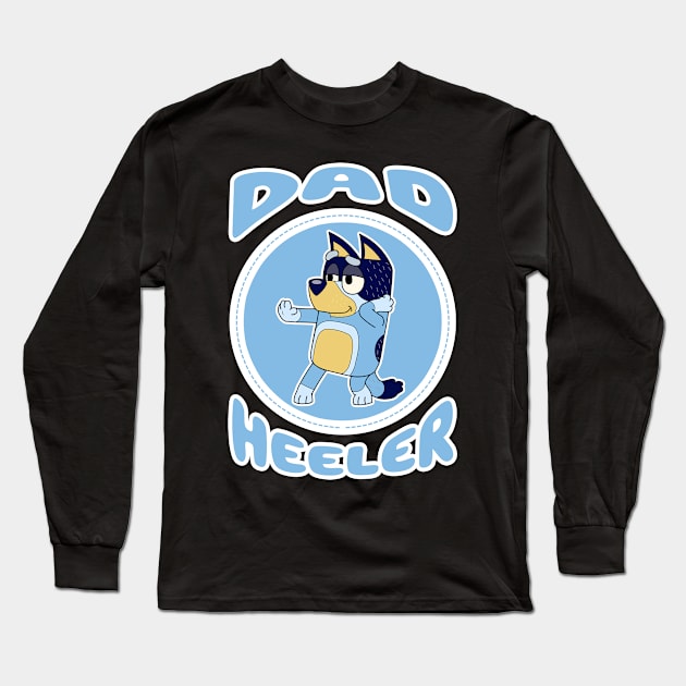 Dad Heeler Long Sleeve T-Shirt by Fazar.Sisadboy